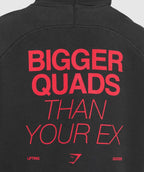 Bigger Quads Than Your Ex Brushed Hoodie